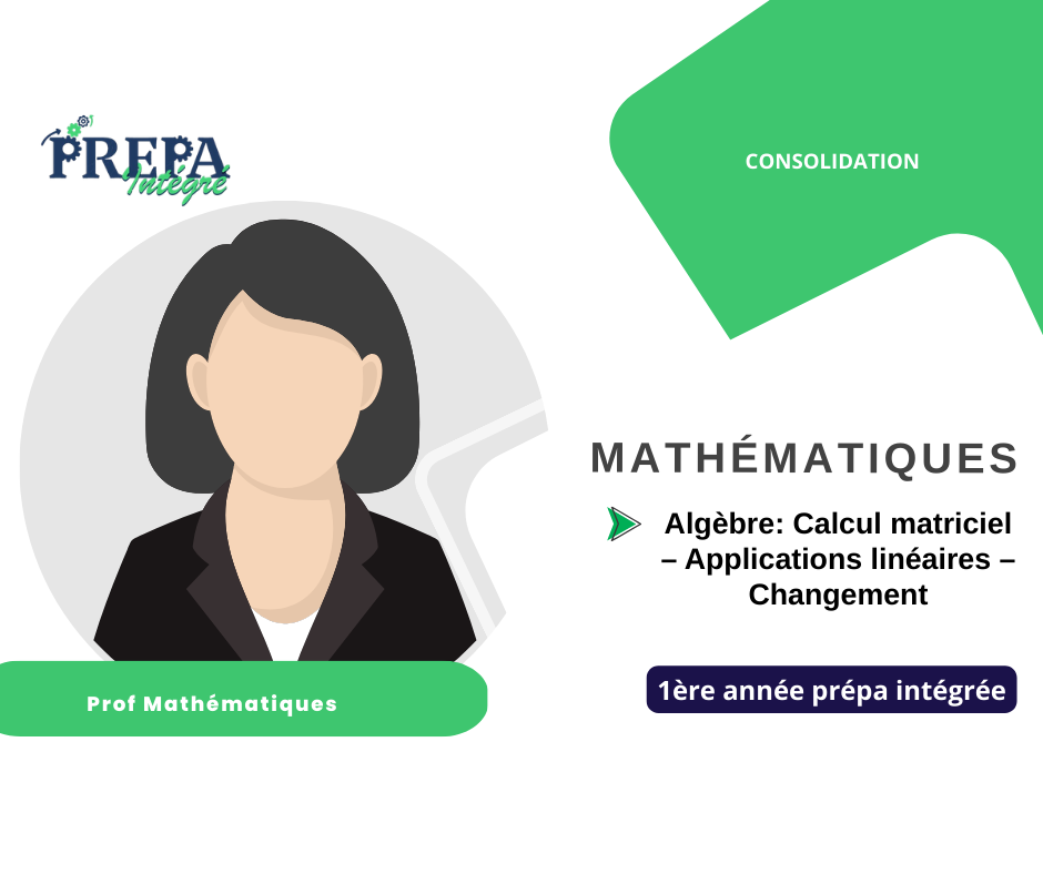 Algèbre:  Calcul matriciel – Applications linéaires – Changement de bases